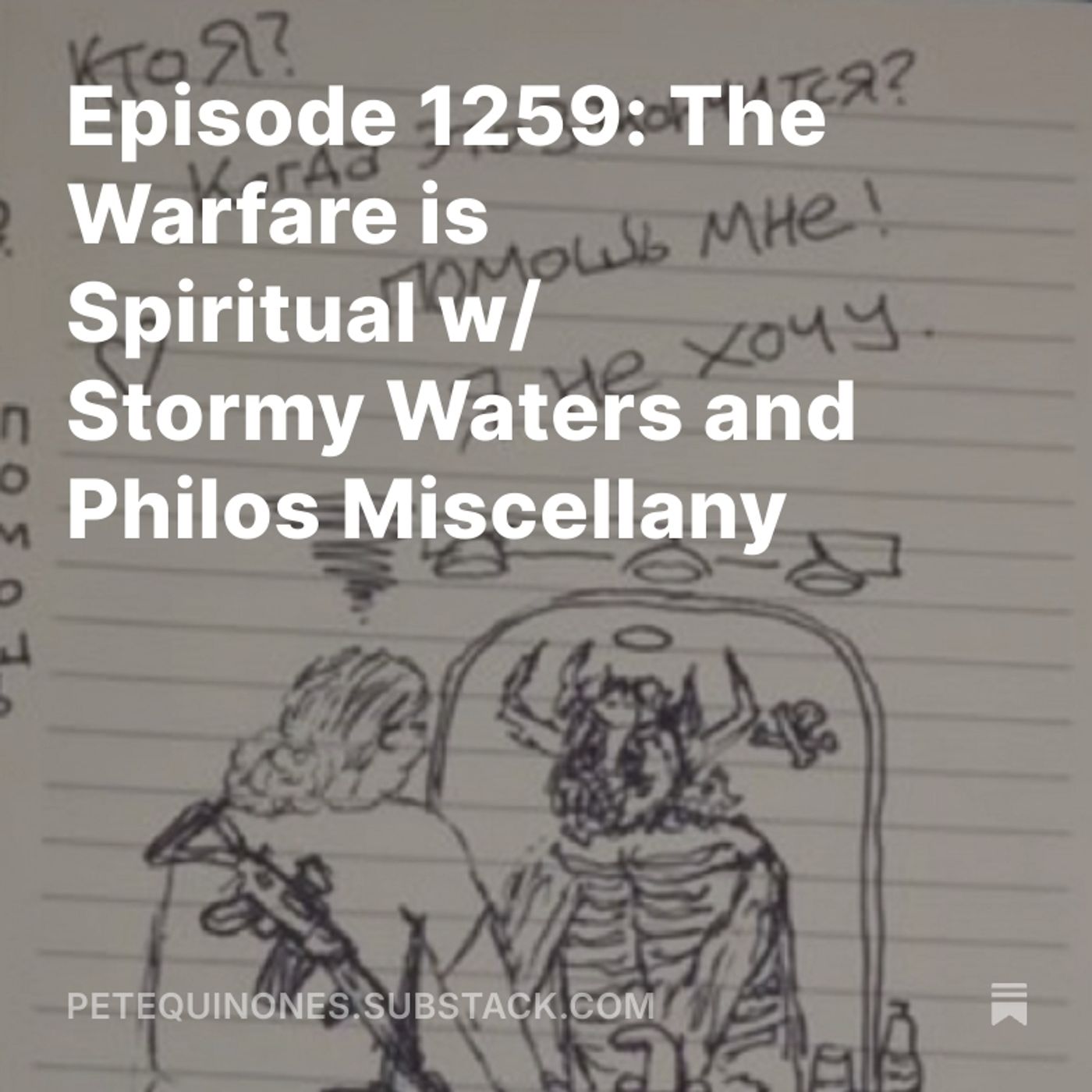 Episode 1259: The Warfare is Spiritual w/ Stormy Waters and Philos Miscellany