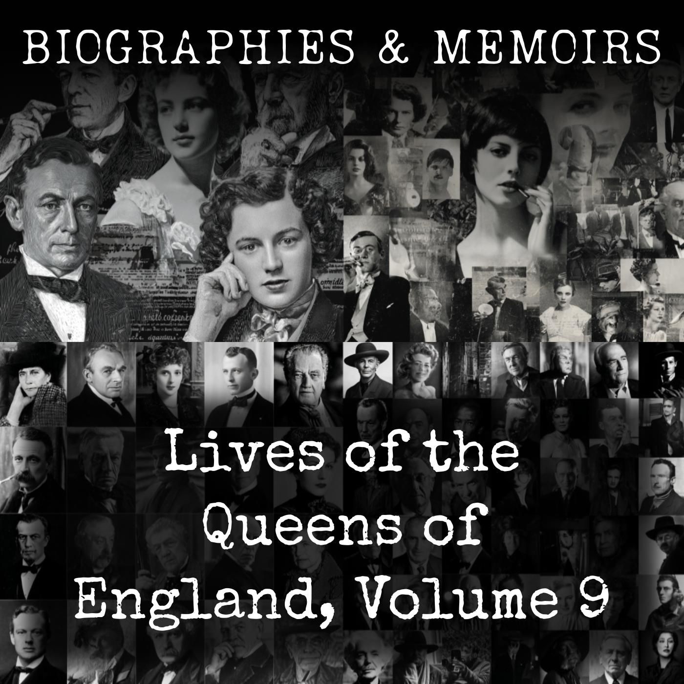 Lives of the Queens of England, Volume 9