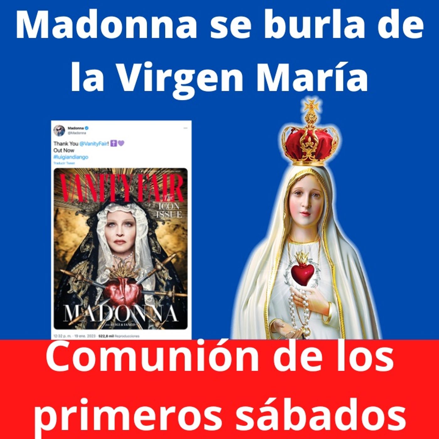 Madonna se burla de la Virgen. Comunión reparadora de los primeros sábados.