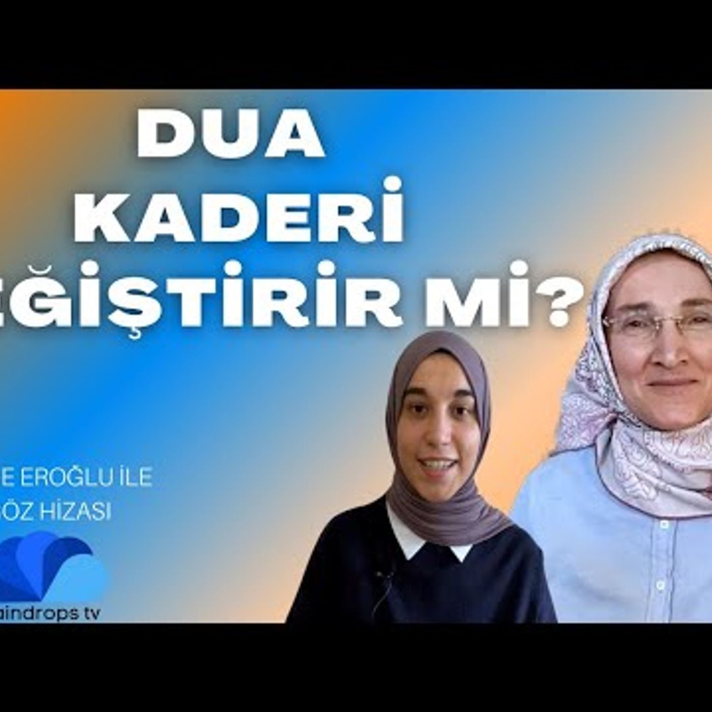 DUA KADERI DEĞİŞTİRİR Mİ - EMİNE EROĞLU İLE GÖZ HİZASI episode artwork
