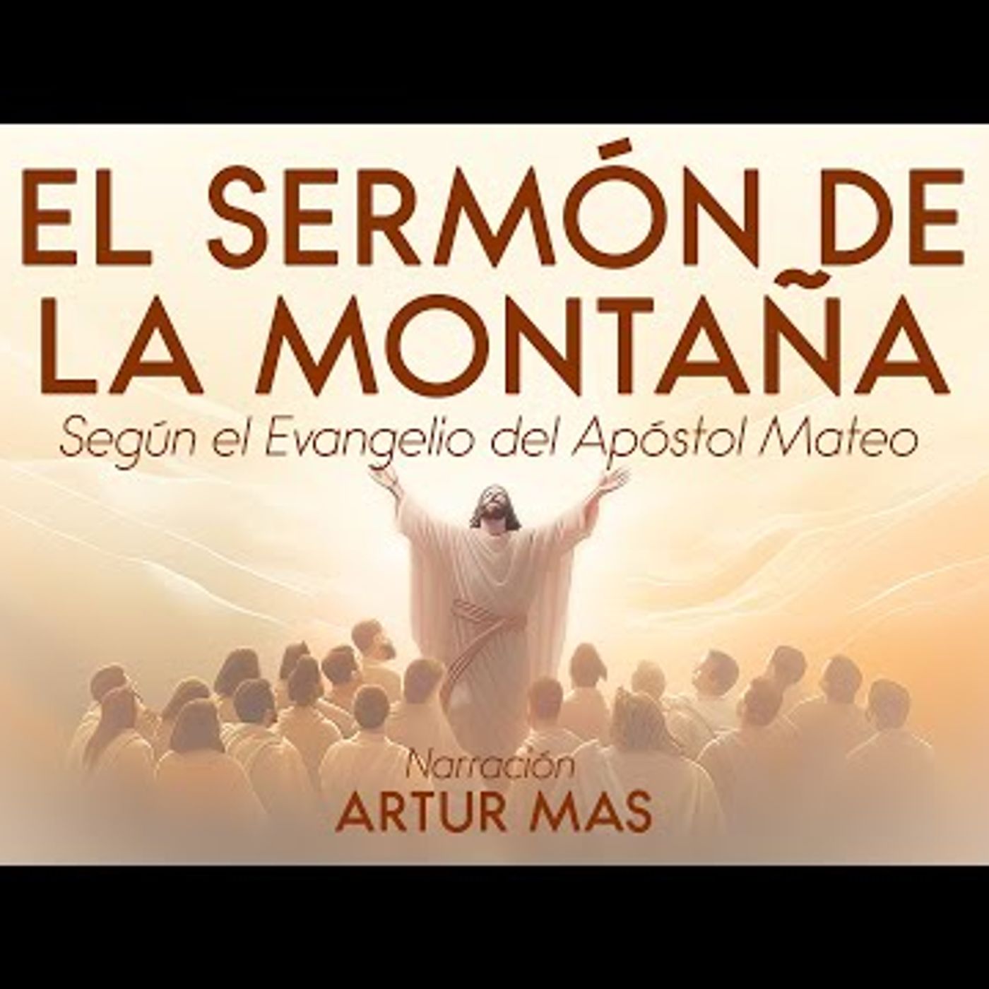 El Sermón de la Montaña (Según el Evangelio del Apóstol Mateo) [Audiolibro narrado por Artur Mas] episode artwork