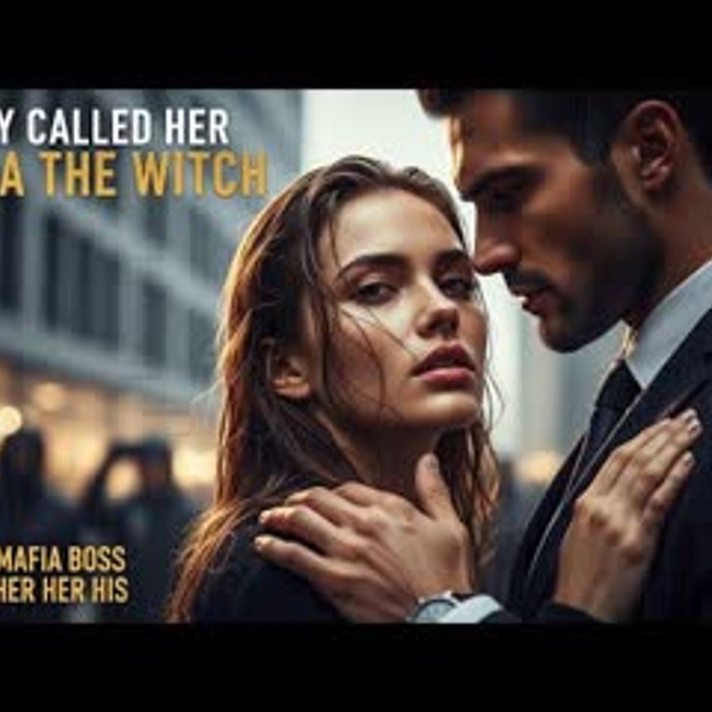 They Called Her Luna the Witch Until the Mafia Boss Called Her His - A forbidden love story . episode artwork