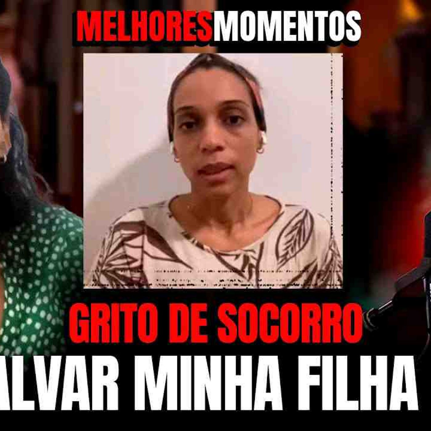 VOU SALVAR MINHA FILHA DO PAI CRUEL- ENTREVISTA C_ A MÃE - MELHORES MOMENTOS