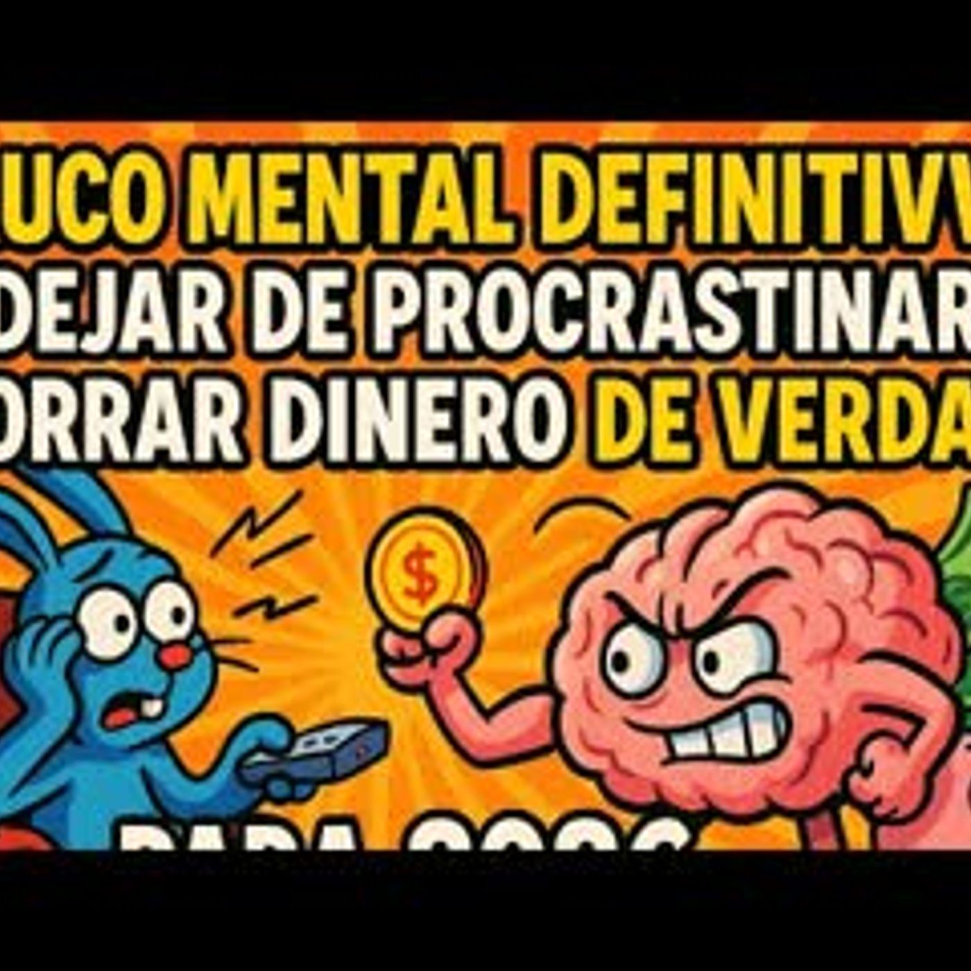 El truco mental definitivo para dejar de procrastinar y ahorrar dinero de verdad PARA este año