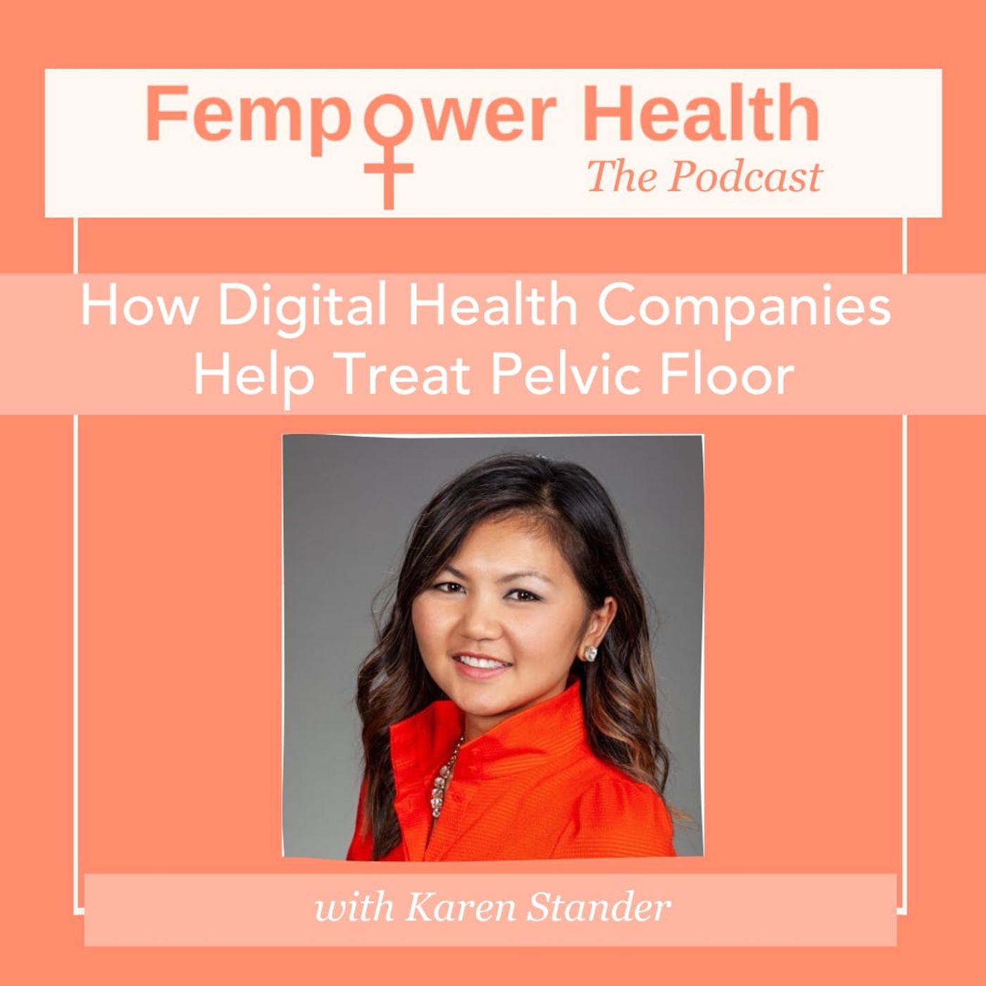 How Digital Health Companies Help Treat Pelvic Floor | Karen Stander of Hinge Health episode artwork