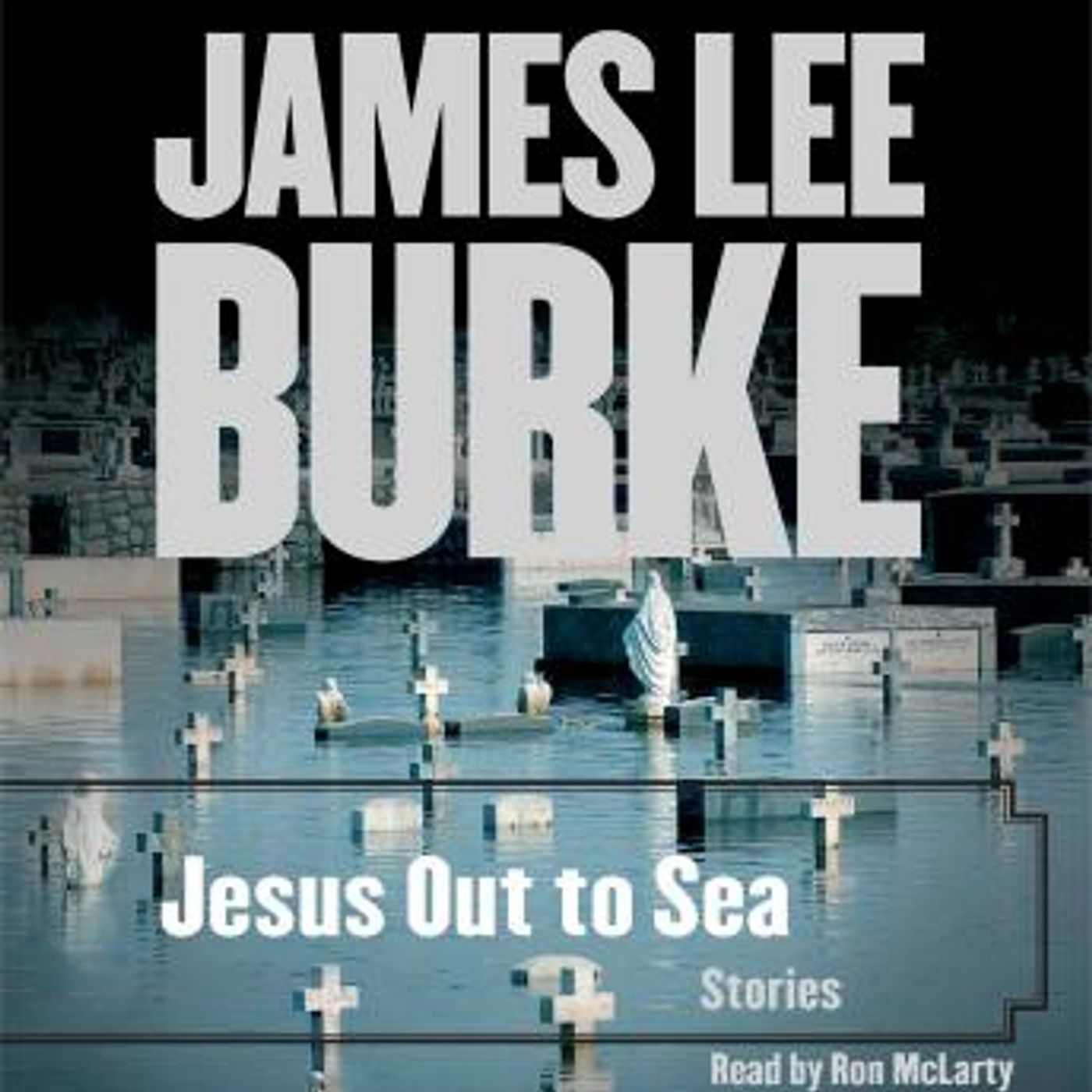 Jesus Out To Sea Collection: Stories by James Lee Burke episode artwork