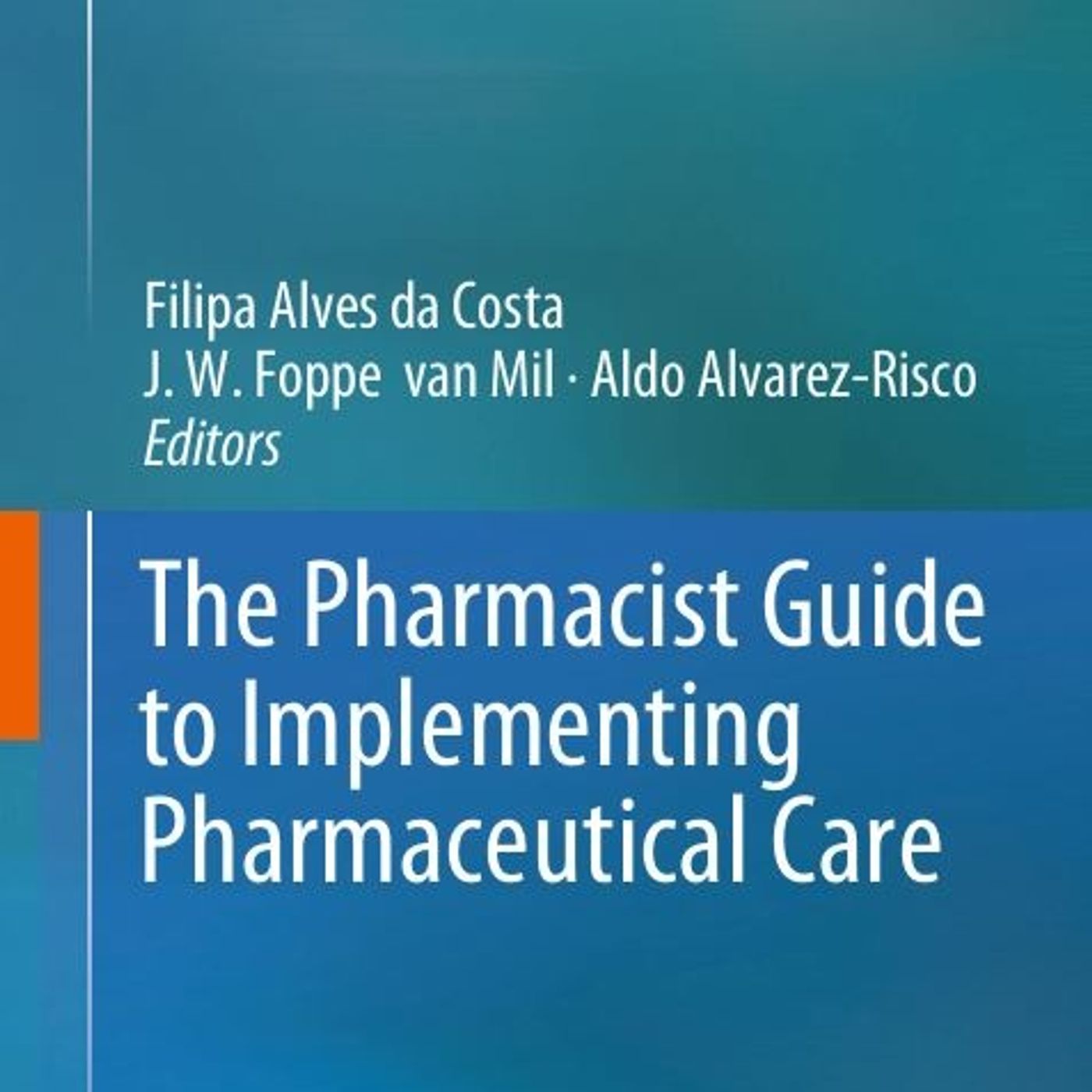 The Pharmacist Guide to Implementing Pharmaceutical Care