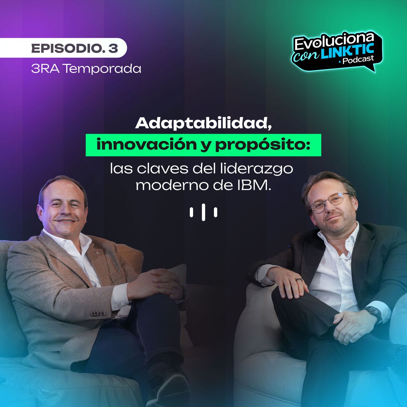 T3: EP.3 Adaptabilidad, innovación y propósito: las claves del liderazgo moderno de IBM episode artwork
