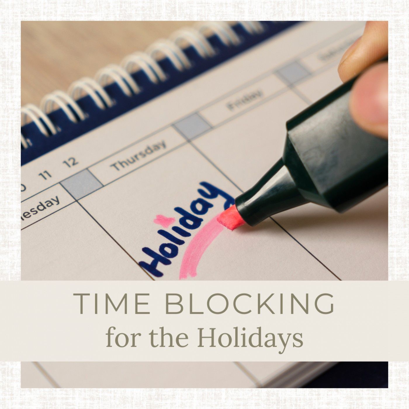 Ep 308: Time Blocking for the Holidays