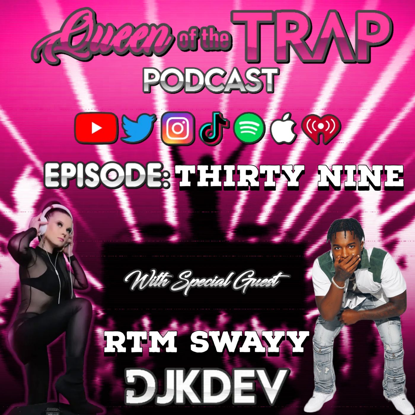 DJ KDEV - QUEEN OF THE TRAP PODCAST - EXCLUSIVE INTERVIEW - EPISODE 39 - RTMSWAYY episode artwork