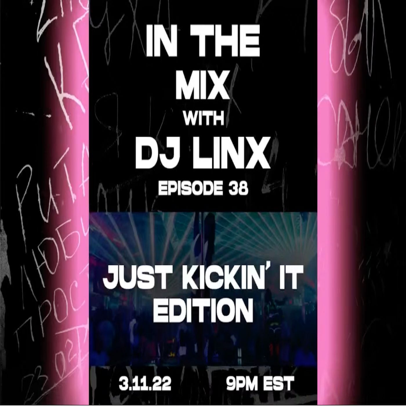 IN THE MIX WITH DJ LINX - EPISODE 38: JUST KICKIN' IT EDITION episode artwork
