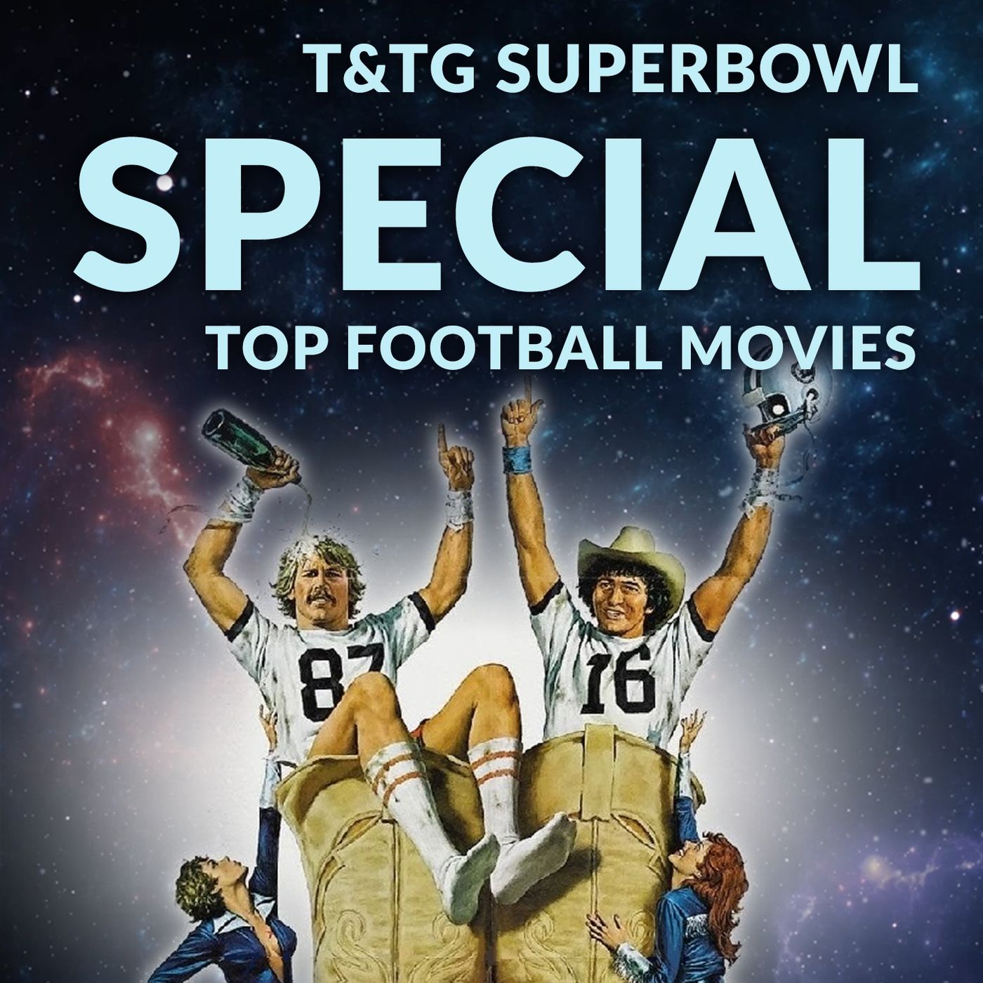 Ep. 183 - T&TG SUPERBOWL SPECIAL Top Football Movies - podcast episode cover