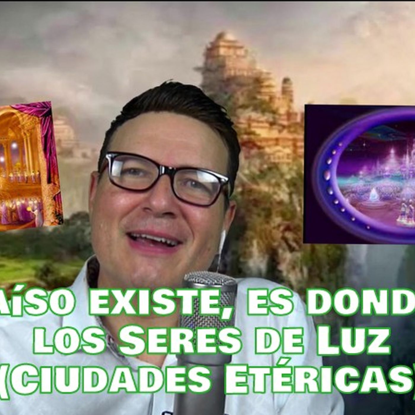 #175 El Paraíso existe, queda en las Ciudades Etéricas (Podcast)