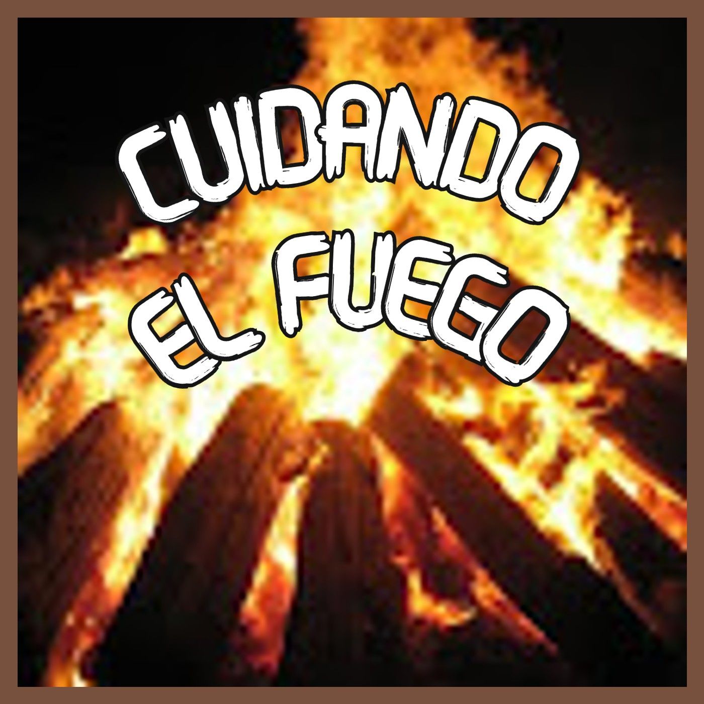 Cuidando el Fuego podcast artwork