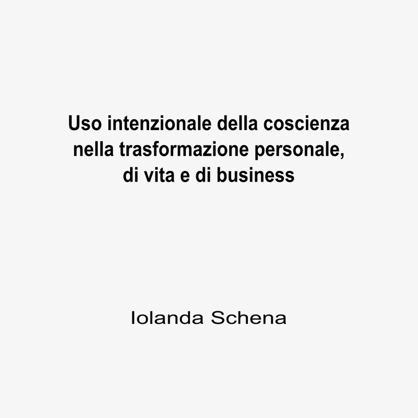 Uso intenzionale della coscienza nella trasformazione personale, di vita e di business episode artwork