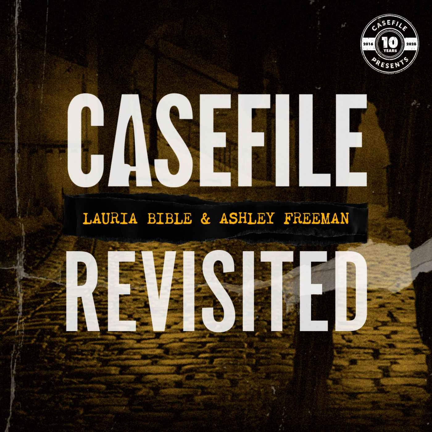 Casefile Revisited: Lauria Bible & Ashley Freeman