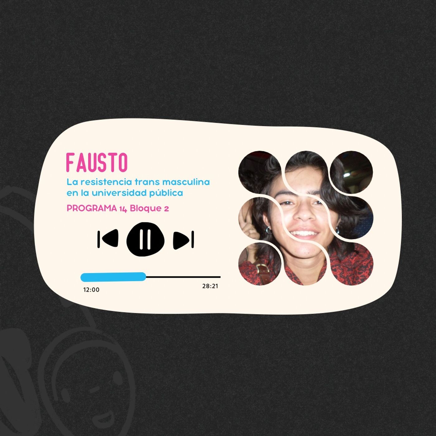 Fausto I Programa 14 Bloque 2 I Ser un chico trans en la universidad pública episode artwork