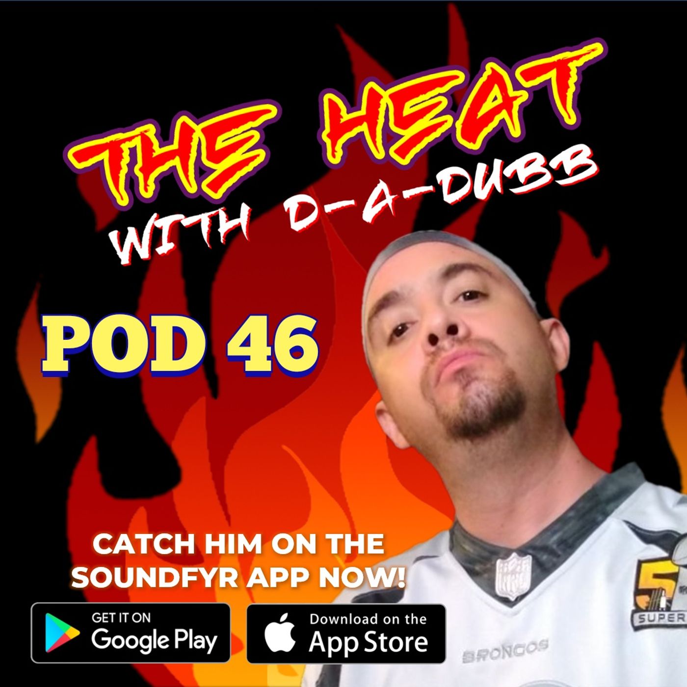 THE HEAT ON SOUNDFYR WITH D-A-DUBB POD46 THE HEAT ON SOUNDFYR WITH D-A-DUBB POD46