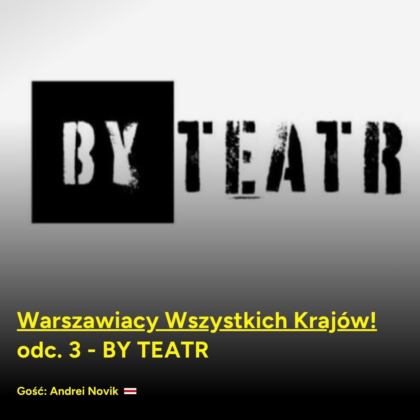 Warszawiacy Wszystkich Krajów! odc. 3 - BY TEATR episode artwork