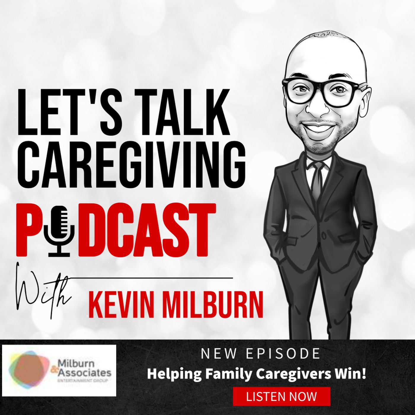 Let's Talk Caregiving with Kevin Milburn