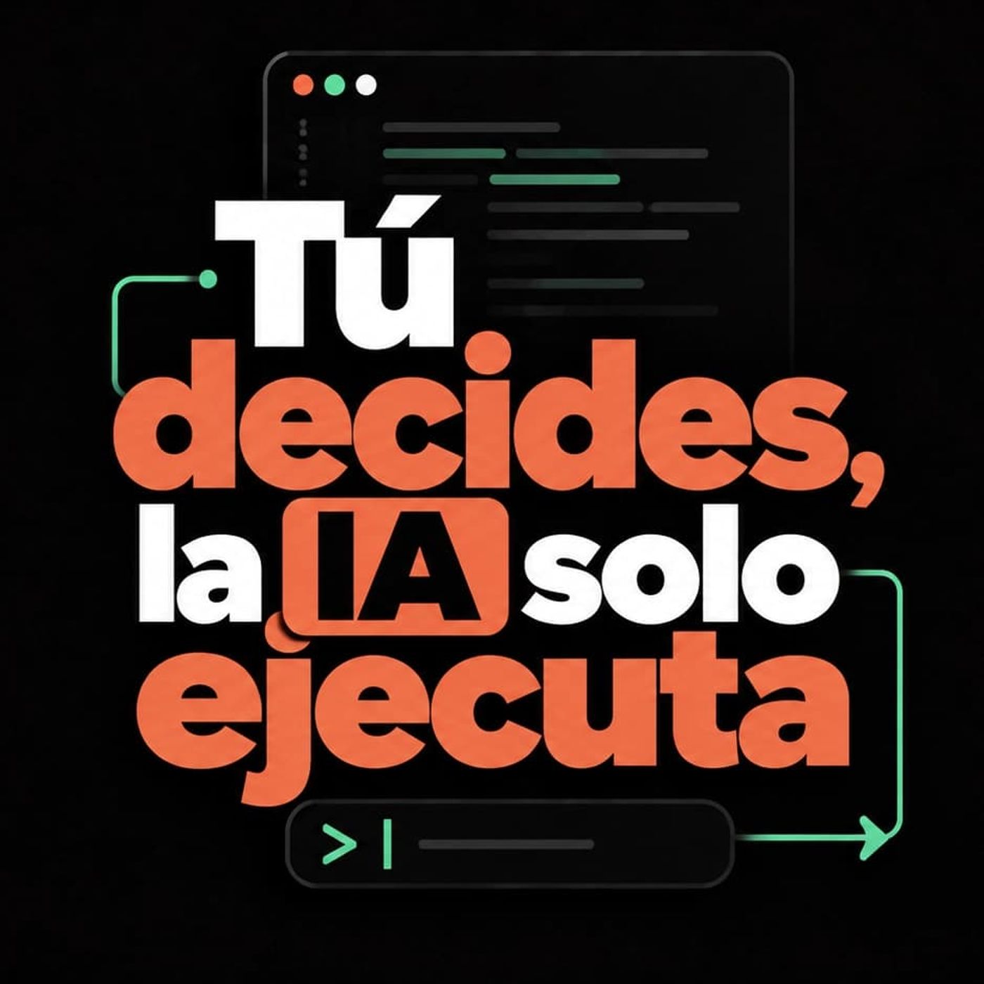 Tú decides, la IA solo ejecuta