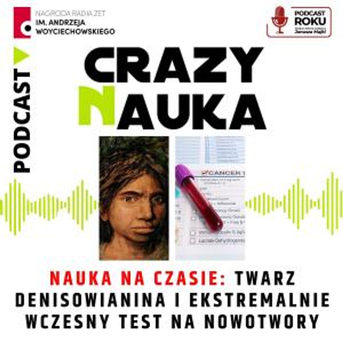 120. Nauka na czasie: twarz denisowianina i ekstremalnie wczesny test na nowotwory