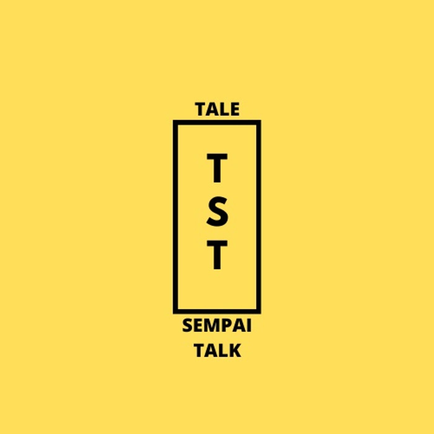 TST - Tale Sempai Talk
