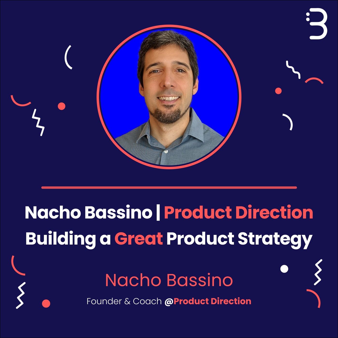 Nacho Bassino | Product Direction - Building a Great Product Strategy
