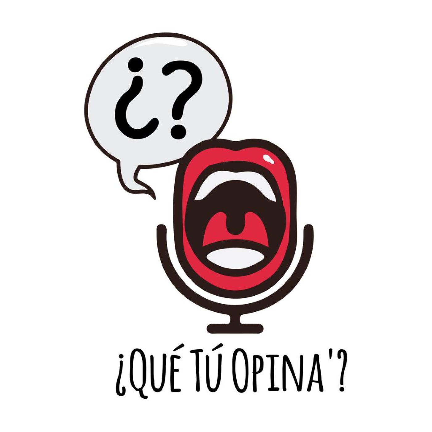 ¿Qué Tú Opina\'? Podcast