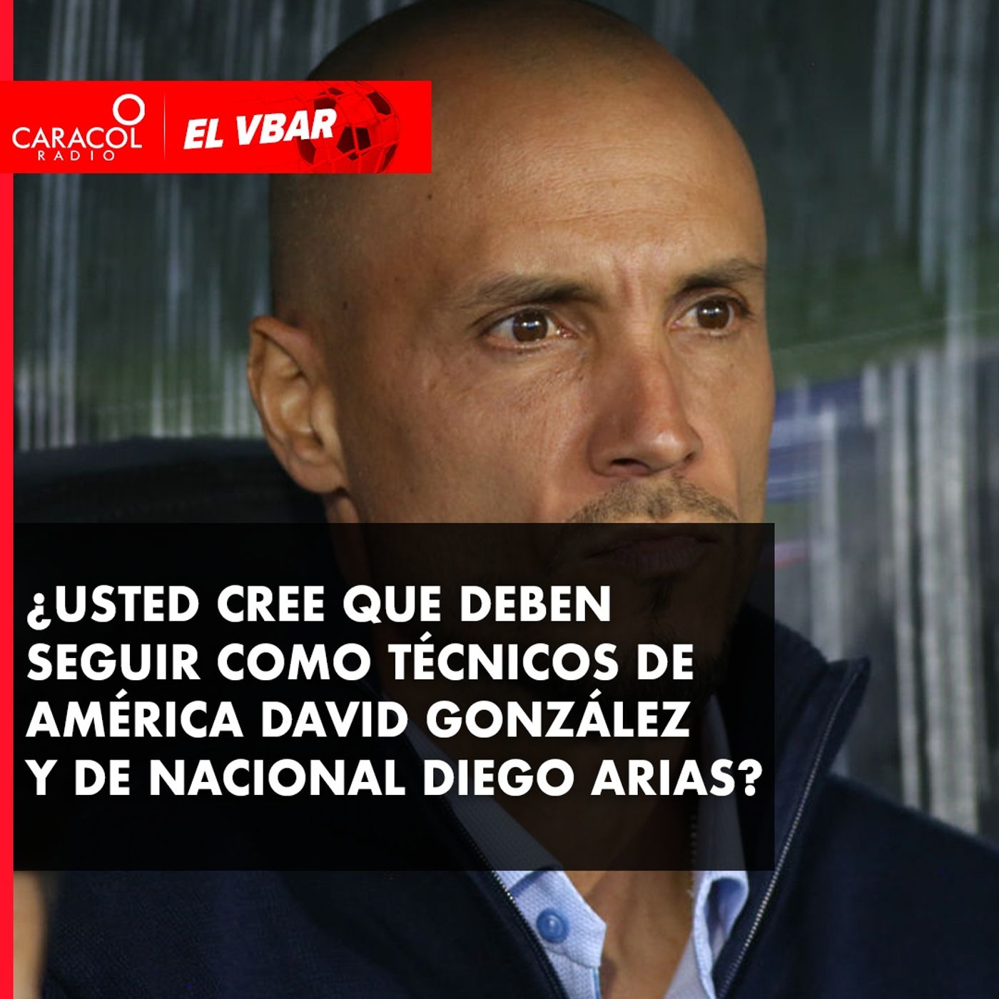 ¿Usted cree que deben seguir como Técnicos de América David González y de Nacional Diego Arias?