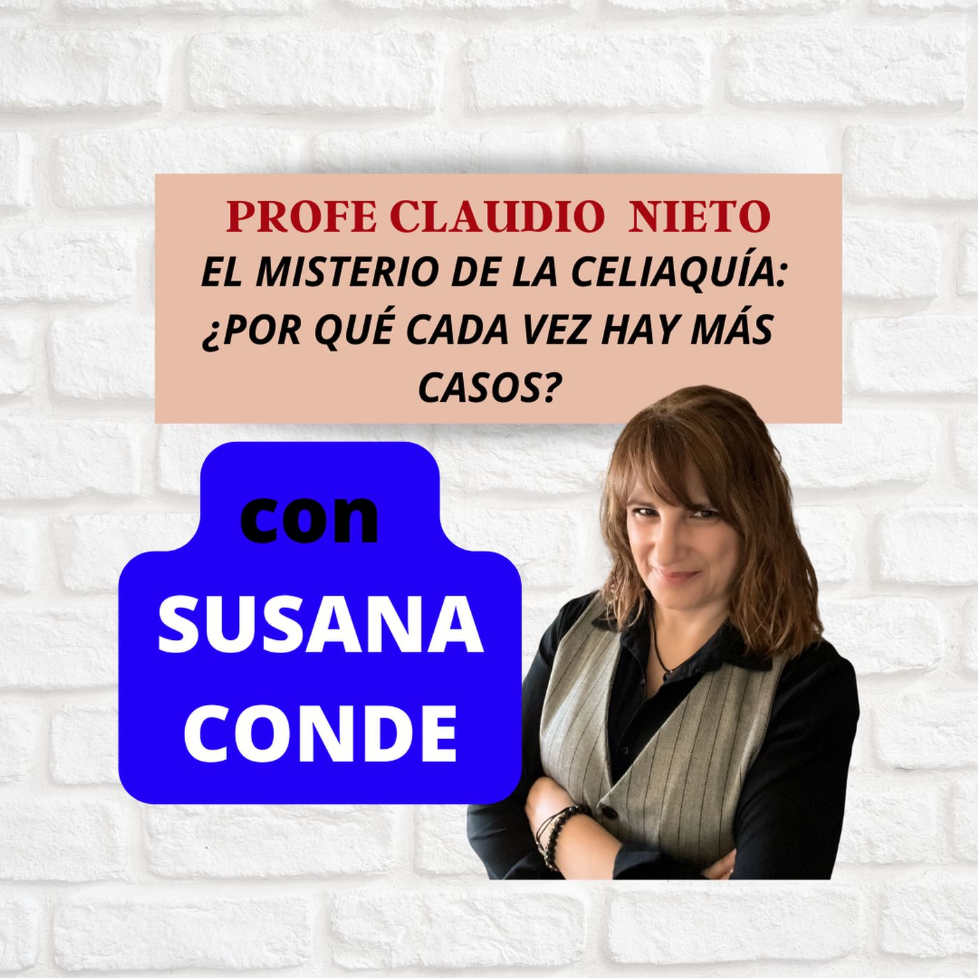 180.  CELIAQUÍA en AUGE, SÍNTOMAS y DIAGNÓSTICO, con SUSANA CONDE