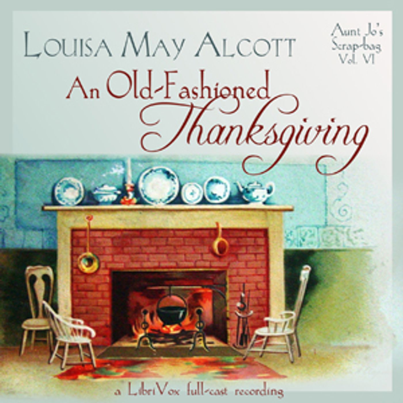 Louisa May Alcott - Old-Fashioned Thanksgiving (Dramatic Reading) cover art