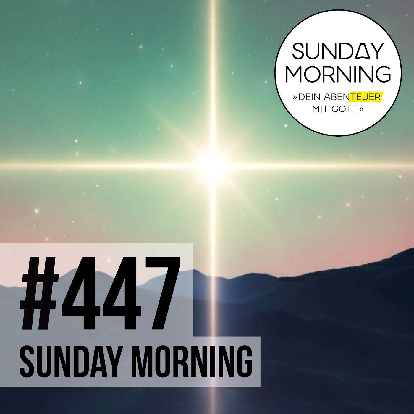ICH BIN - der Morgenstern, der dir den Weg weist | Sunday Morning #447