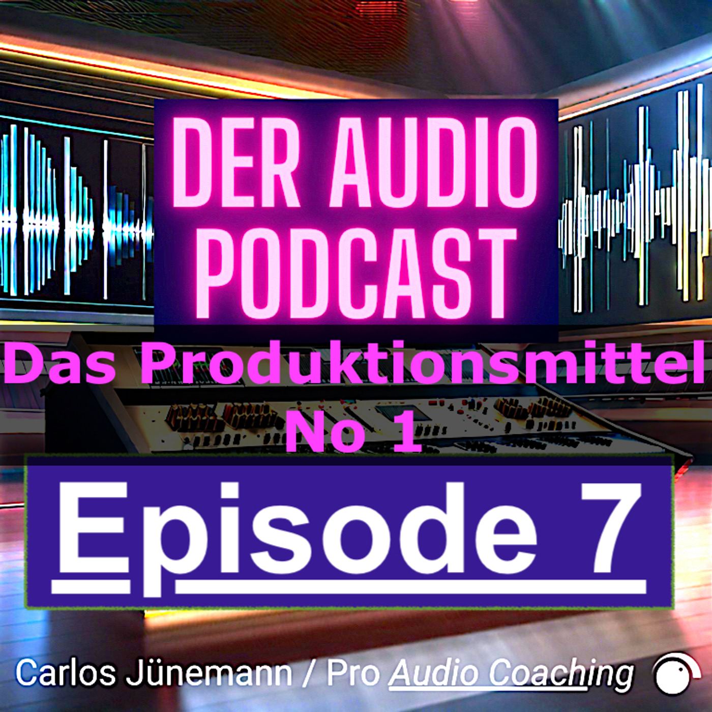 Der Audio Podcast - Carlos Jünemann - Pro Audio Coaching