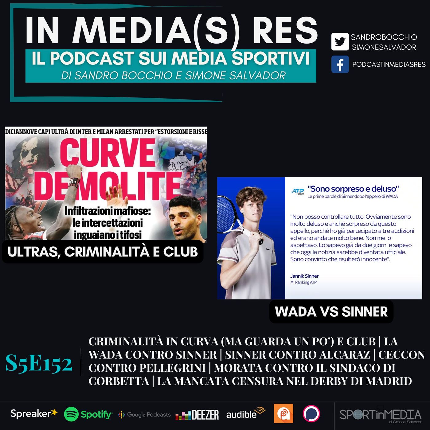 S5E152 | La criminalità in curva (ma guarda un po') e i club di calcio. Wada vs Sinner. Sinner vs Alcaraz. Ceccon vs Pellegrini. Morata episode artwork