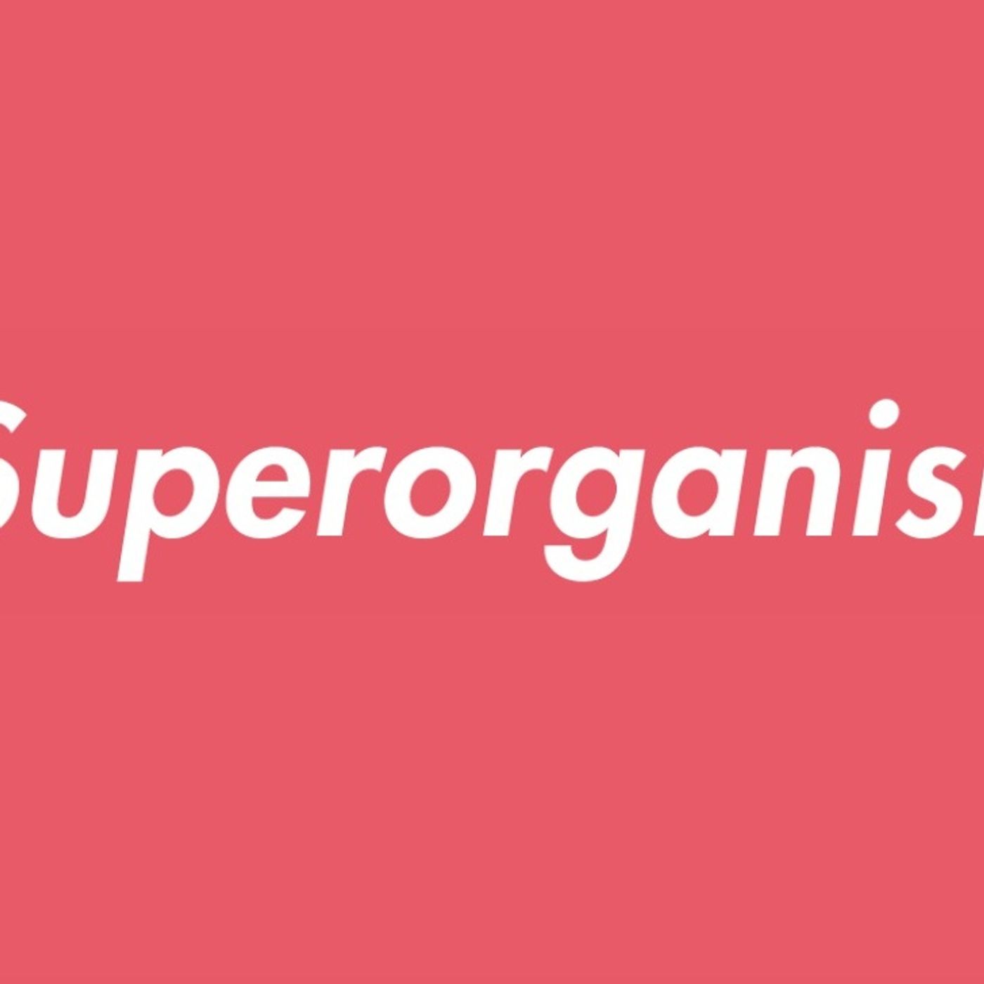 SUPERORGANISMO | Industria Indipendente