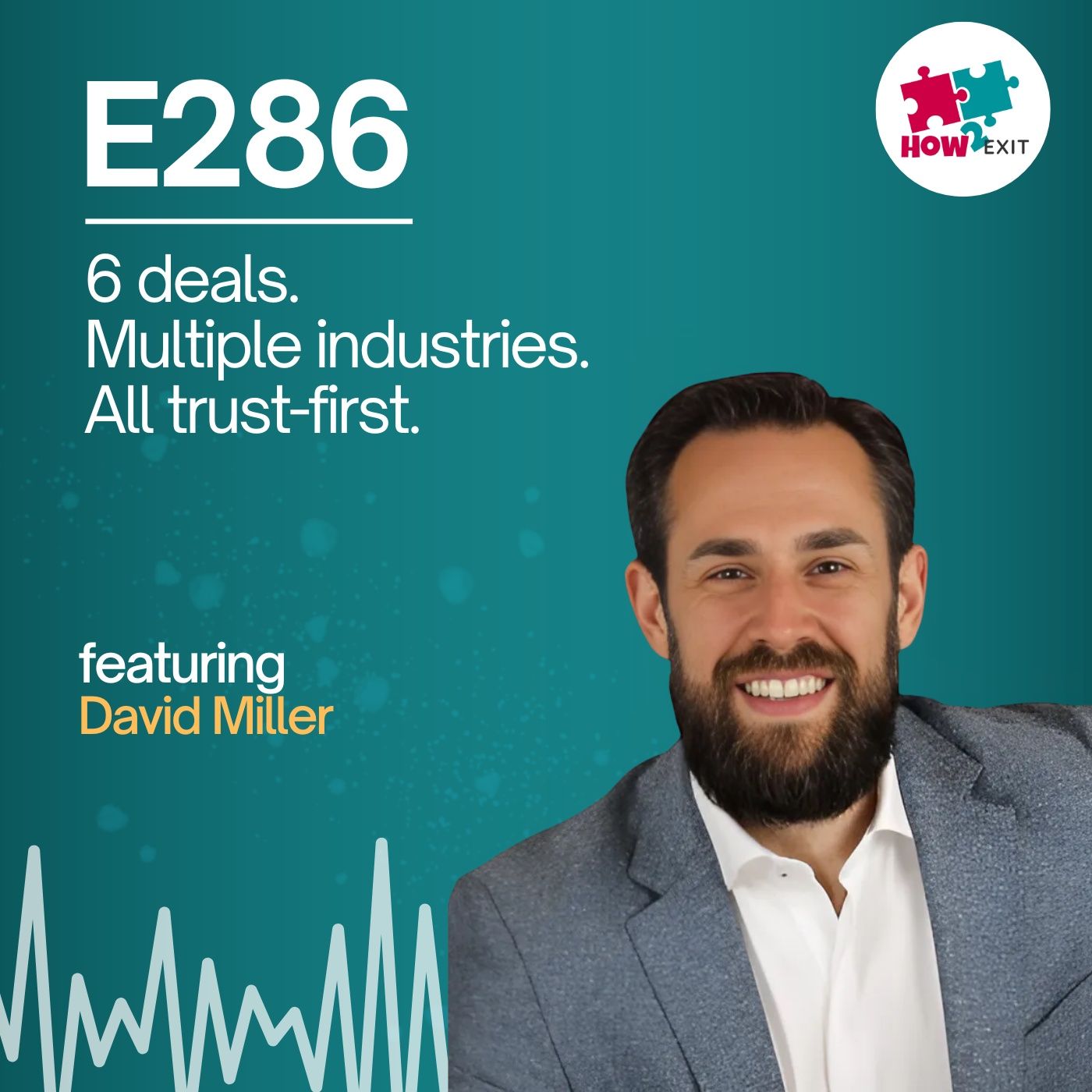E286: Deals Don’t Fail on Paper—They Fail in People