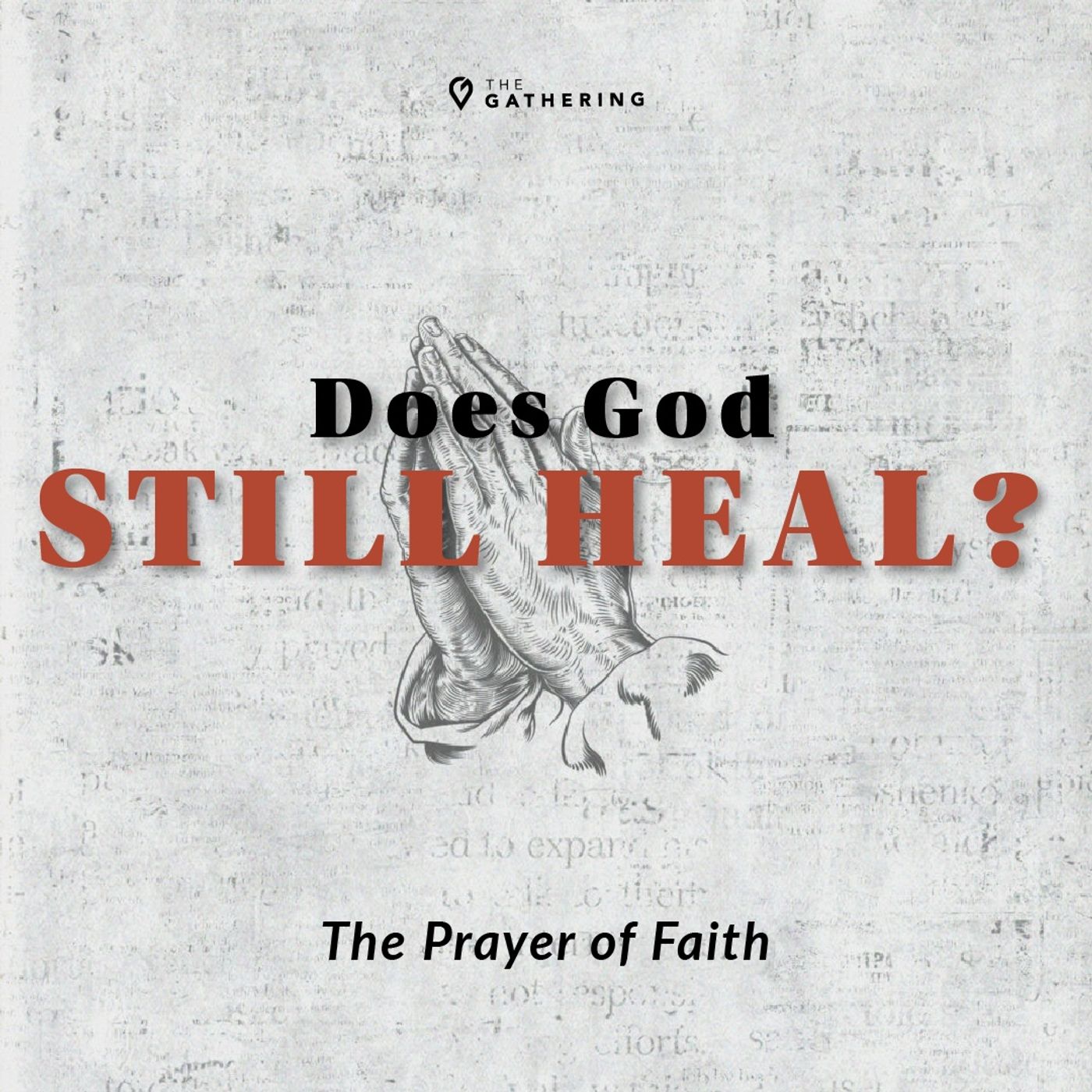 Does God Still Heal? The Prayer of Faith episode artwork