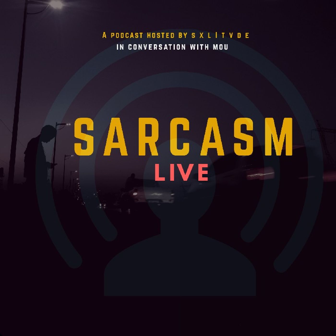 Episode 7 - Sarcasm Live