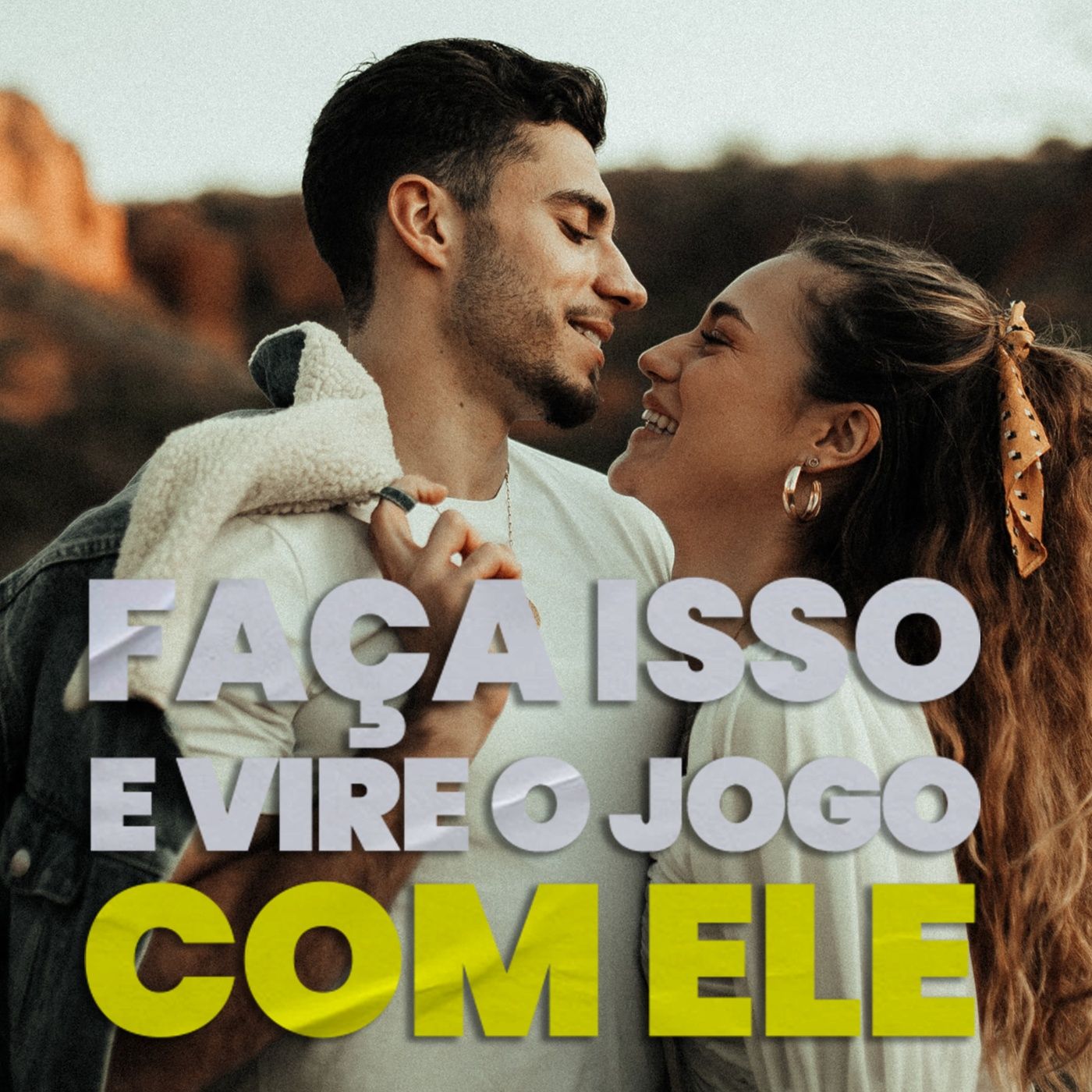 EP #161 - Faça isso e vire o jogo com aquele cara