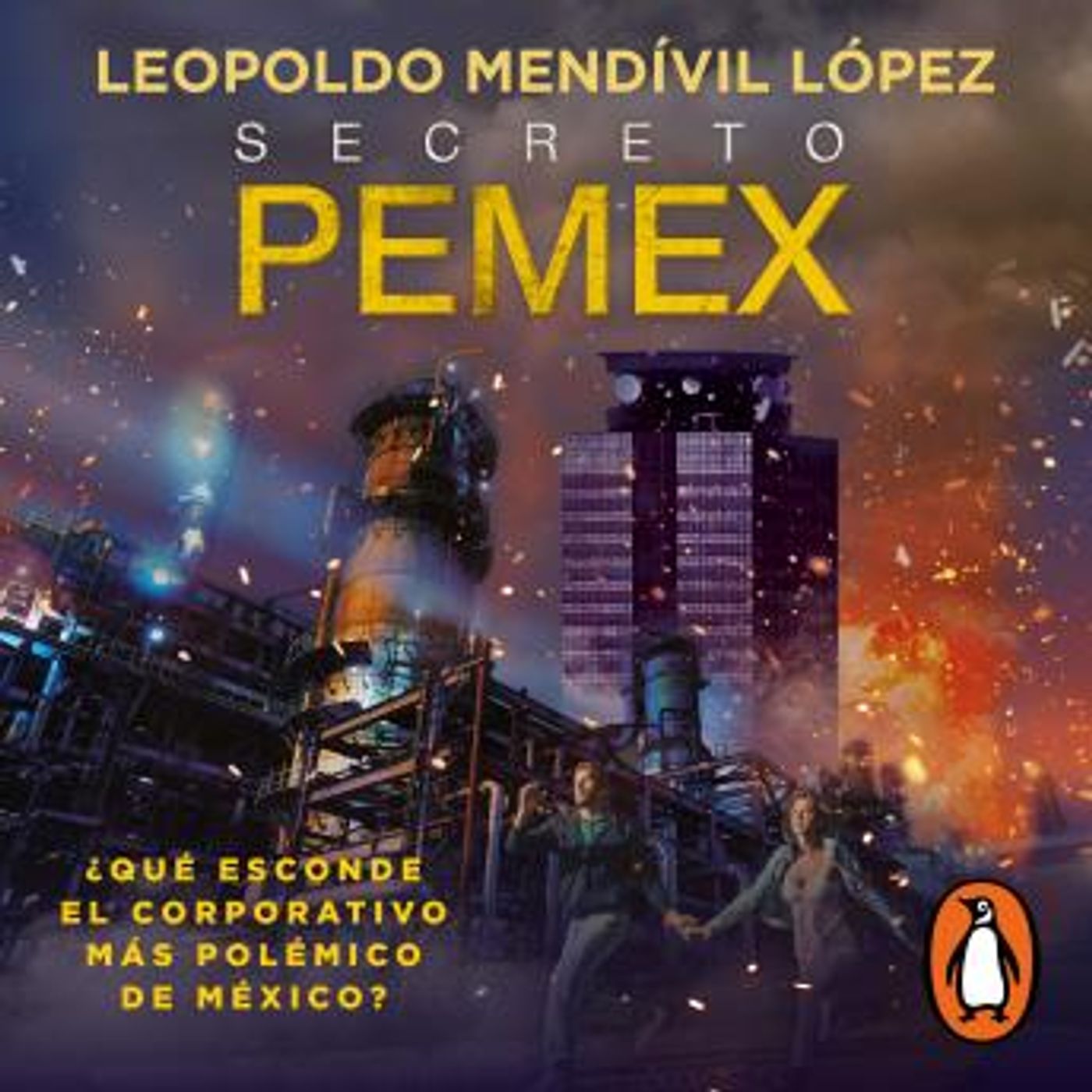 [Spanish] - Secreto PEMEX: ¿Qué esconde el corporativo más polémico de México? by Leopoldo Mendívil López episode artwork