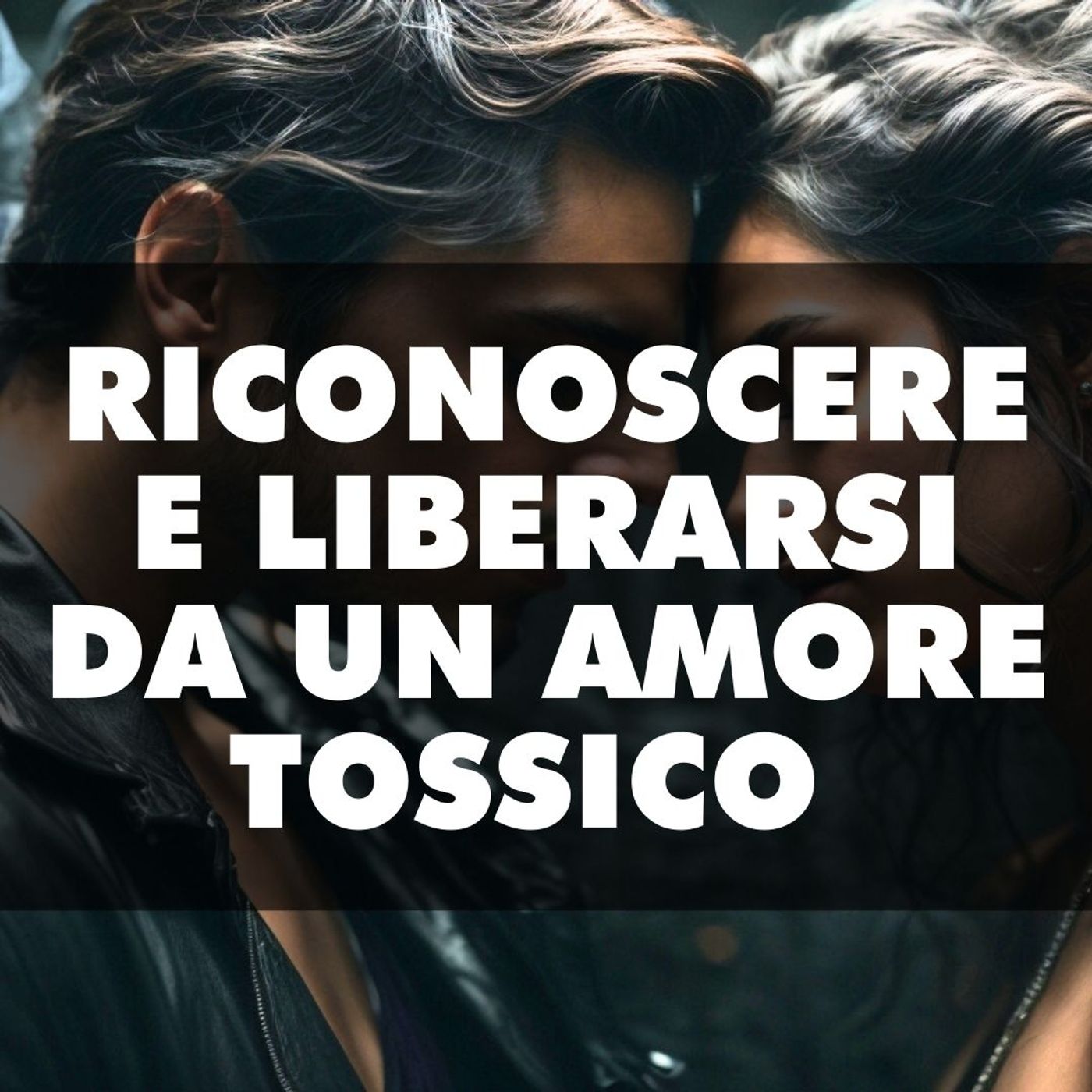 Scopri e Libera: Come Riconoscere e Allontanarsi da un Amore Tossico! episode artwork