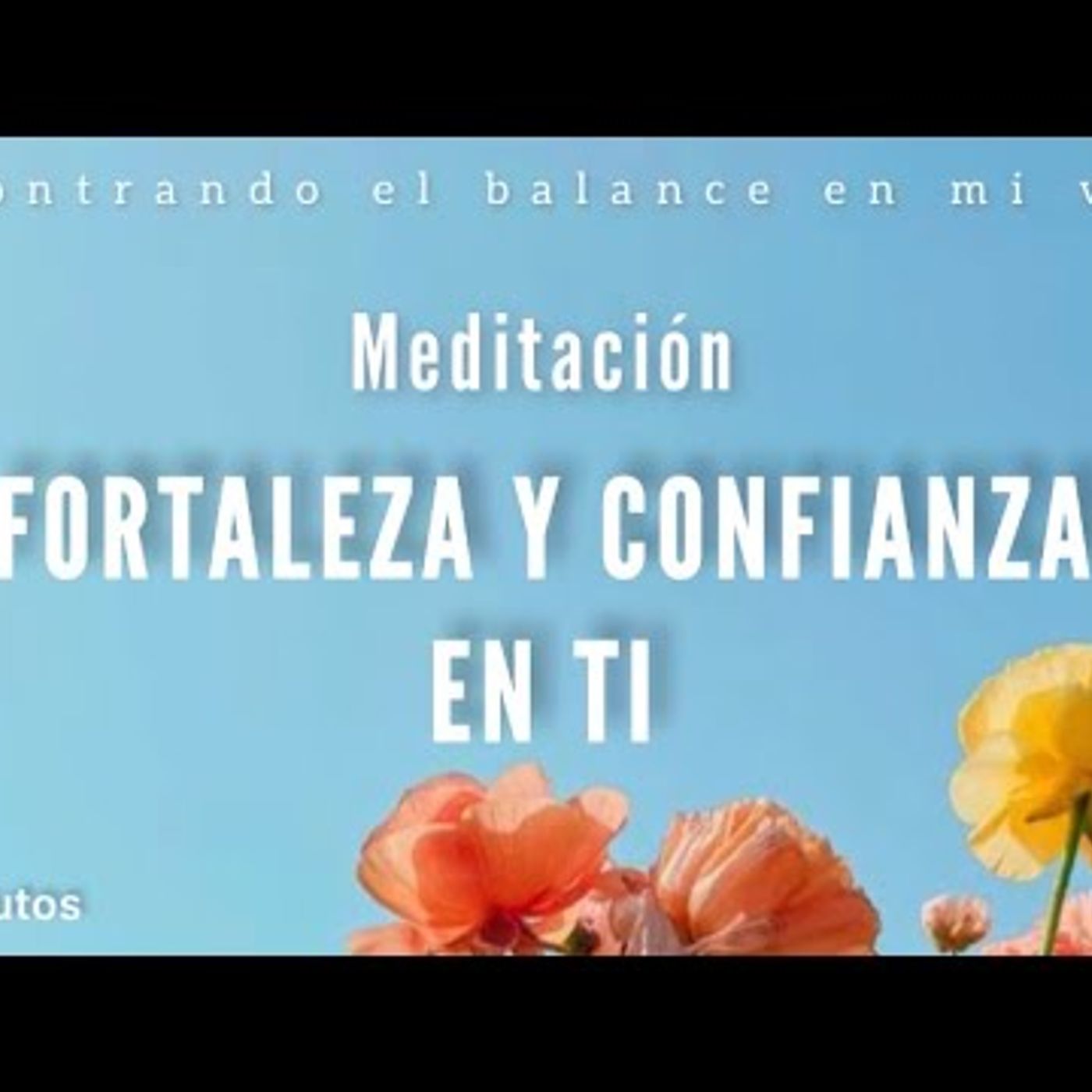 14. Meditación FORTALEZA Y CONFIANZA EN TI 💛 - 8 minutos Mindfulness
