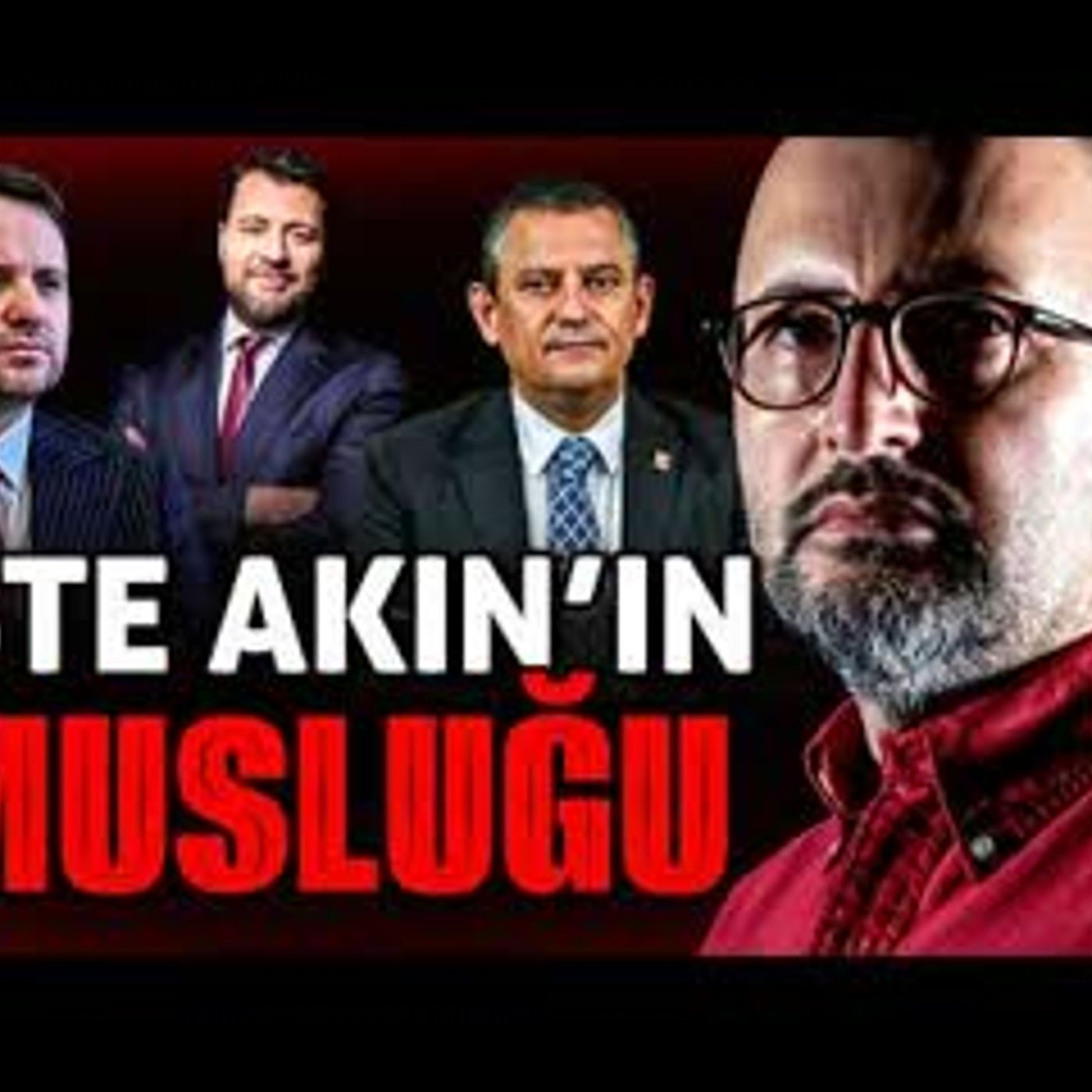 İŞTE AKIN GÜRLEK'İN MUSLUĞU