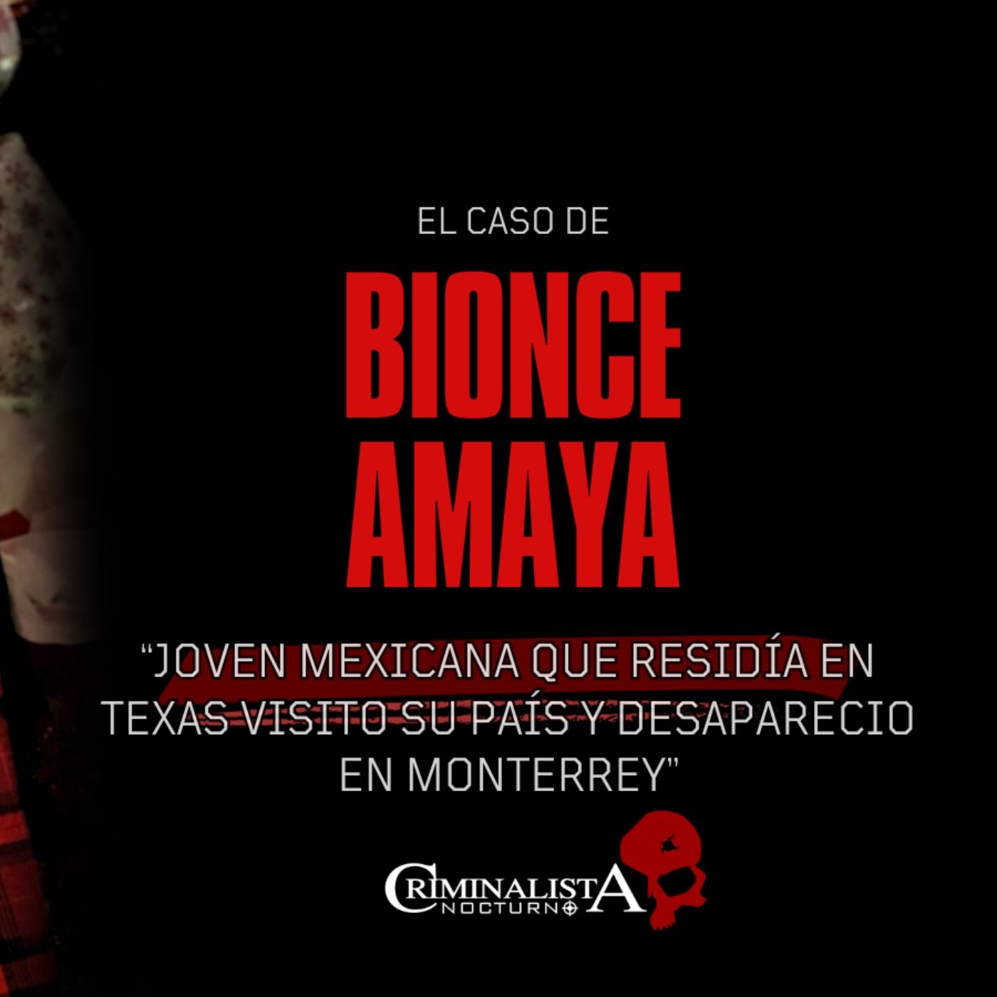 El caso de Bionce Amaya | Criminalista Nocturno