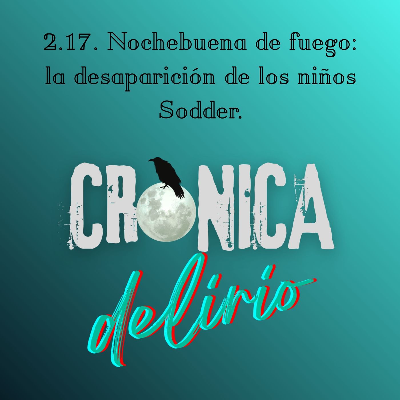 Crónica Delirio: True Crime y Misterios Reales de la Historia