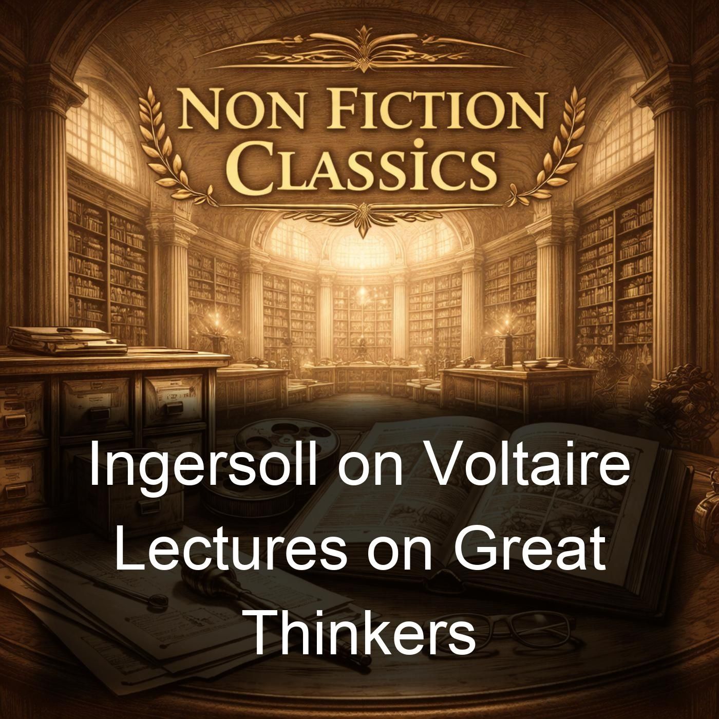 Ingersoll on Voltaire Lectures on Great Thinkers podcast artwork