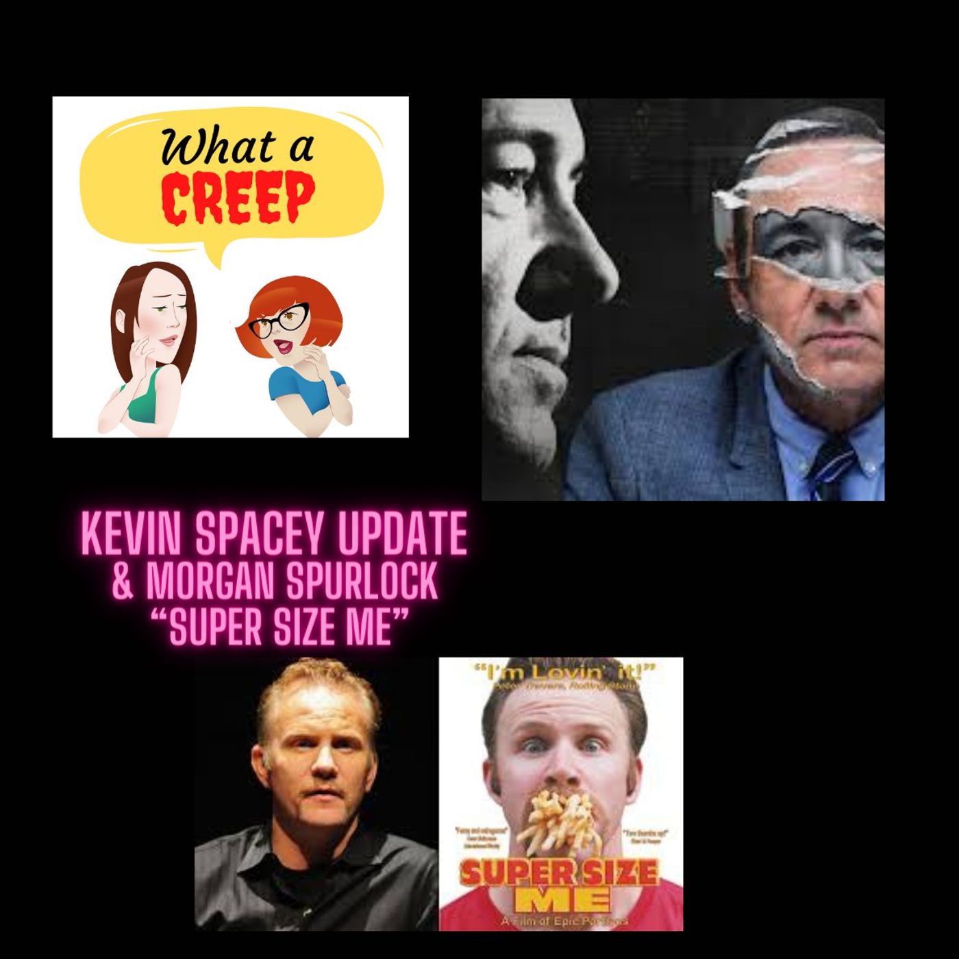 Morgan Spurlock (Complicated Creepiness) & a Kevin Spacey Update - podcast episode cover