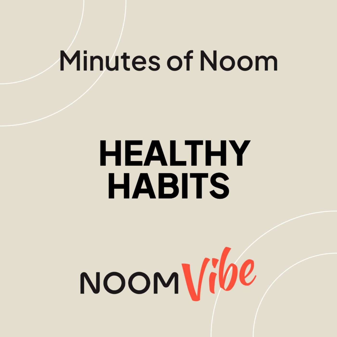 Noom Vibe Podcast (Official Podcast) - Live better. Features Interviews From the Noom Vibe Community