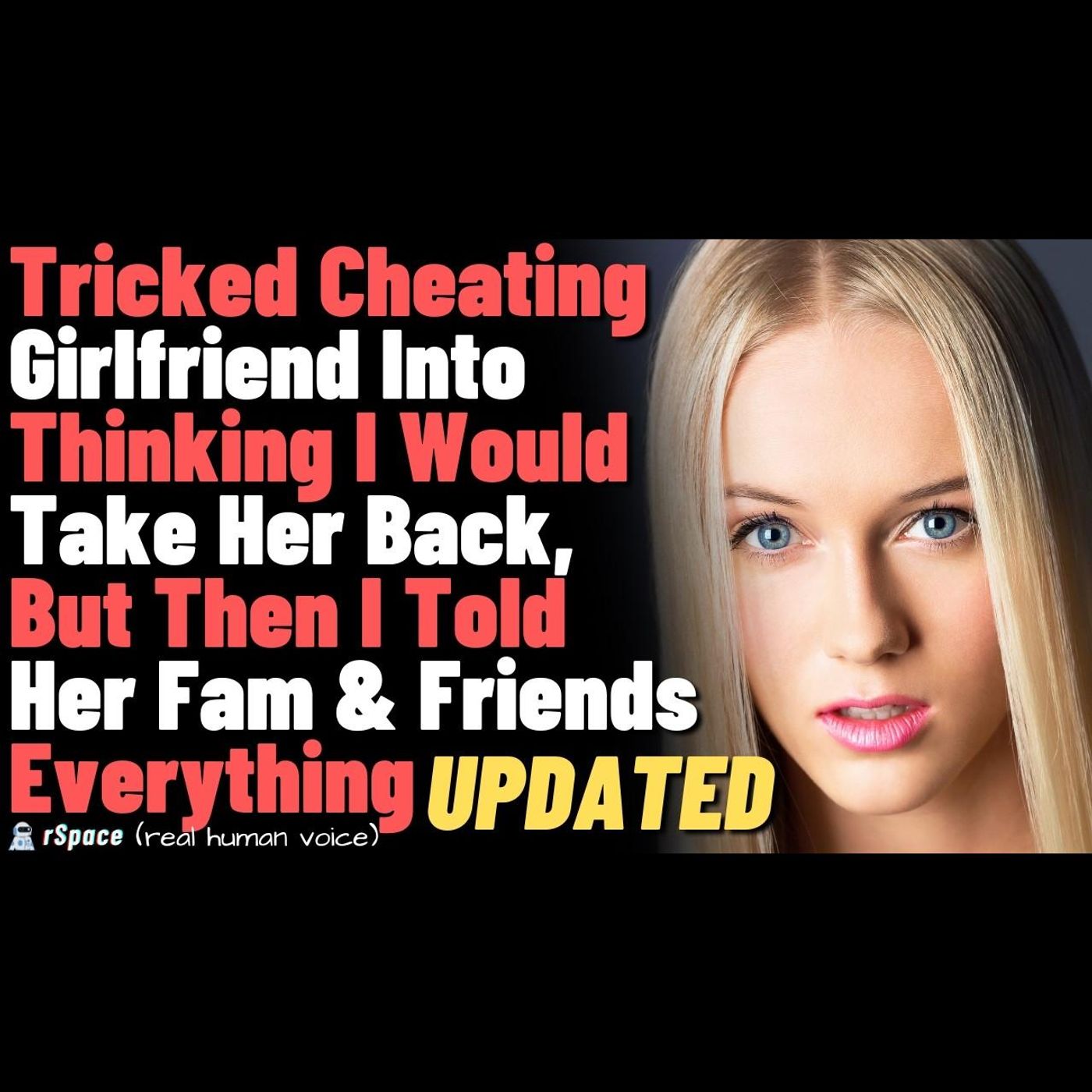 Tricked Cheating Girlfriend Into Thinking I'd Take Her Back, Then Told Her Fam & Friends Everything episode artwork